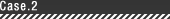 Case2